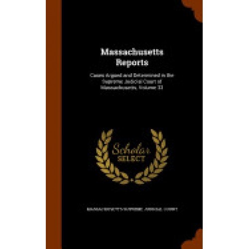 Massachusetts Reports: Cases Argued and Determined in the Supreme Judicial Court of Massachusetts, Volume 33