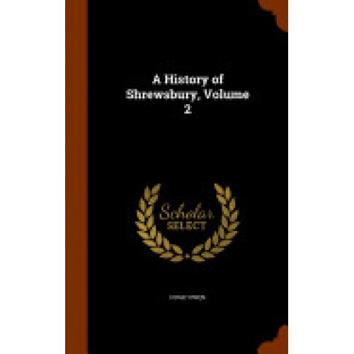 A History of Shrewsbury, Volume 2