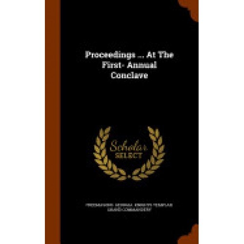 Proceedings ... at the First- Annual Conclave
