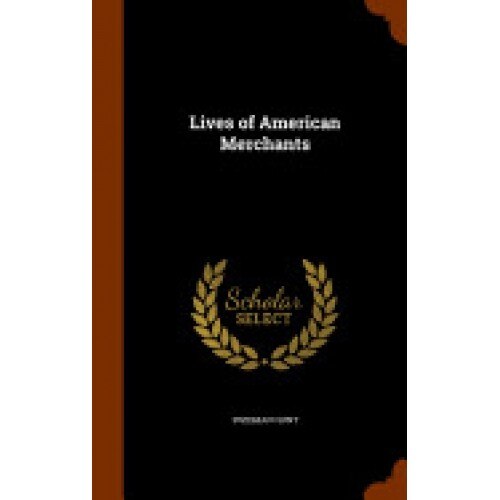 Lives of American Merchants