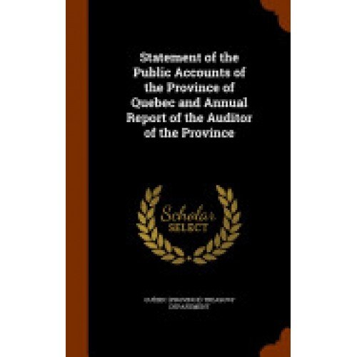 Statement of the Public Accounts of the Province of Quebec and Annual Report of the Auditor of the Province