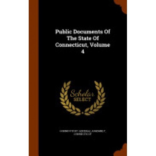 Public Documents of the State of Connecticut, Volume 4