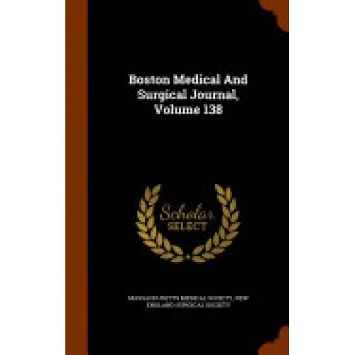 Boston Medical and Surgical Journal, Volume 138