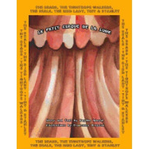 Le Petit Cirque de La Lune: The Bears, the Tightrope Walkers, the Seals, the Bird Lady, Tiny & Stanley