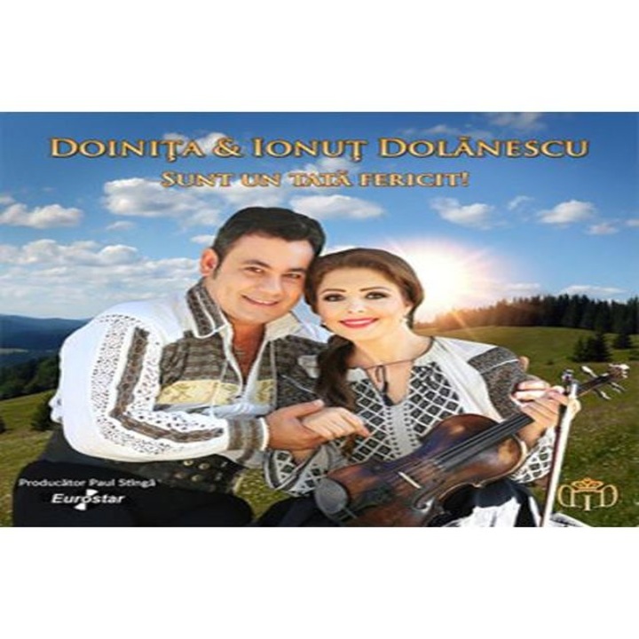 Doinita Si Ionut Dolanescu - Sunt Un Tata Fericit - CD
