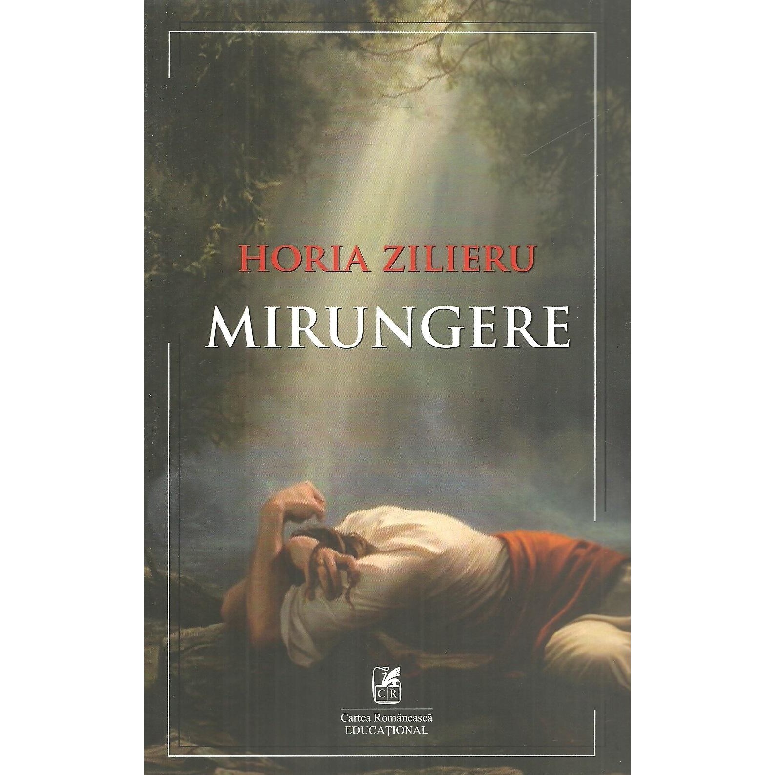 Mirungere, Horia Zilieru, Cartea Romaneasca Educational