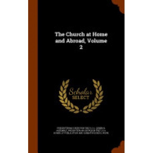 The Church at Home and Abroad, Volume 2