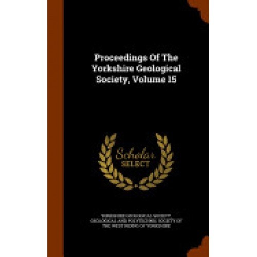 Proceedings of the Yorkshire Geological Society, Volume 15