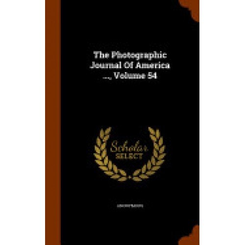 The Photographic Journal of America ..., Volume 54