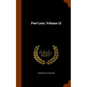 Poet Lore, Volume 12 Poet Lore, Volume 12