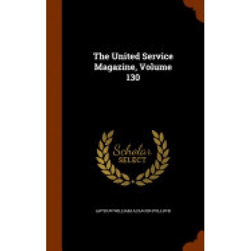 The United Service Magazine, Volume 130