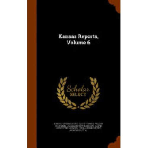 Kansas Reports, Volume 6