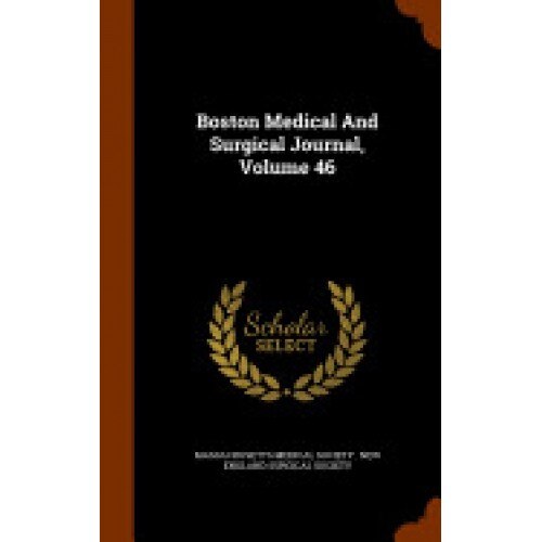 Boston Medical and Surgical Journal, Volume 46