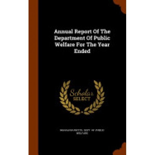 Annual Report of the Department of Public Welfare for the Year Ended