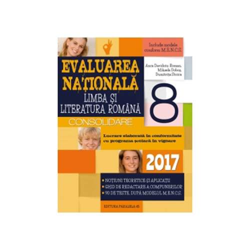 Evaluare Nationala 2017 Clasa Viii Limba Si Literatura Romana Consolidare Anca Roman Mihaela Dobos Dumitrita Stoica Emag Ro