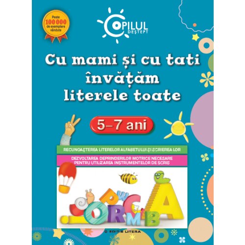 Cu Mami si cu Tati inveti Literele toate. 5-7 ani. Reeditare