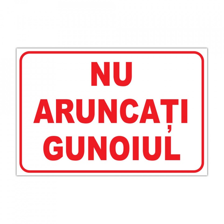 Indicator Informare Generala, Stickermania, Nu aruncati gunoiul, Placuta PVC 2mm, 20x30 cm