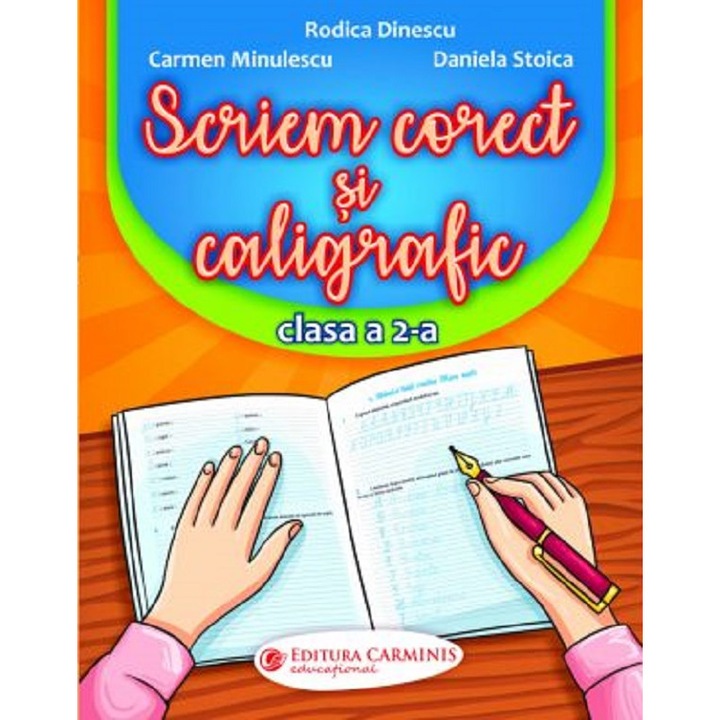 Scriem Corect Si Caligrafic - Clasa 2 - Rodica Dinescu, Carmen Minulescu, Daniela Stoica