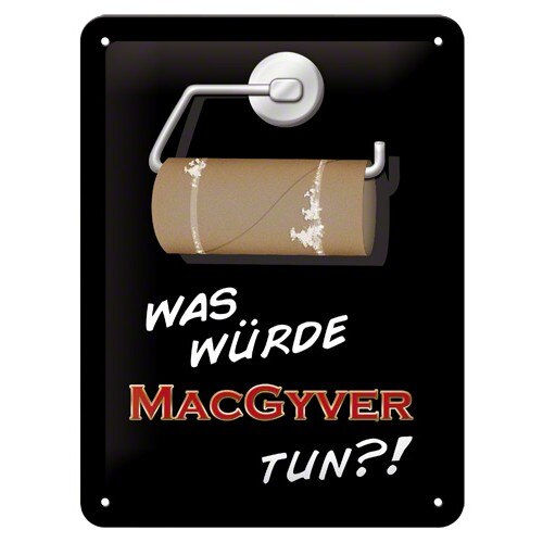 Tablou metalic - What would MacGyver do?! - 15x20 cm