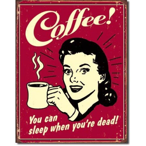 Tablou metalic - Coffee - Sleep when you're Dead - 30x40 cm