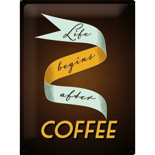 Tablou metalic - Life Begins after Coffee - 30x40 cm