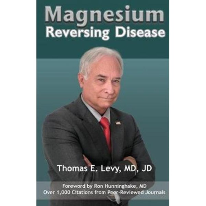 Magnesium: Reversing Disease - Thomas E. Levy