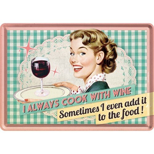 Tablou metalic - I Always Cook with Wine - 10x14 cm