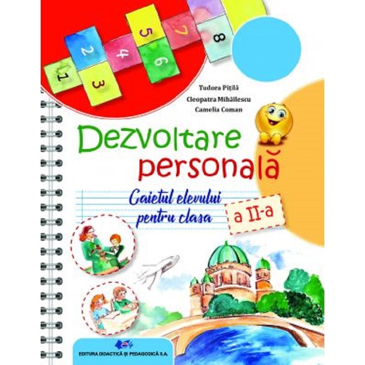 Dezvoltare Personala - Clasa 2 - Caietul Elevului - Tudora Pitila, Cleopatra Mihailescu, Camelia Coman