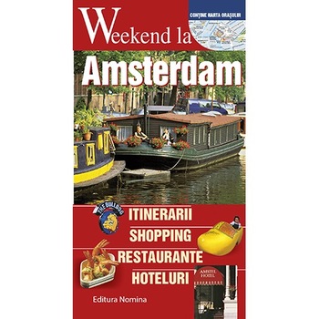Weekend la Amsterdam Weekend la Amsterdam