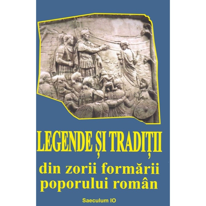 Legende Si Traditii Din Zorii Formarii Poporului Roman