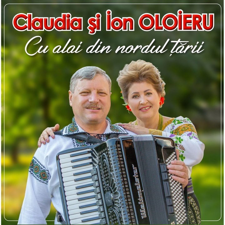 Claudia si Ion Oloieru - Cu alai din nordul tarii