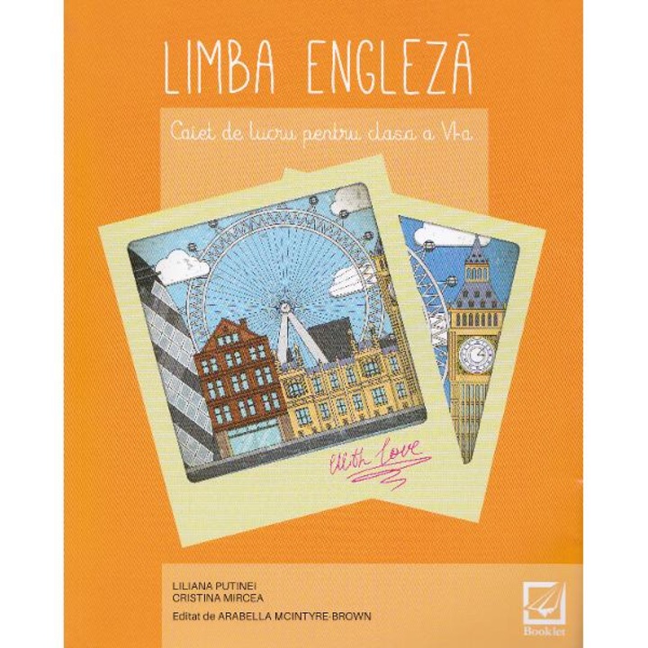 Limba Engleza - Clasa 6 - Caiet De Lucru - Liliana Putinei, Cristina Mircea