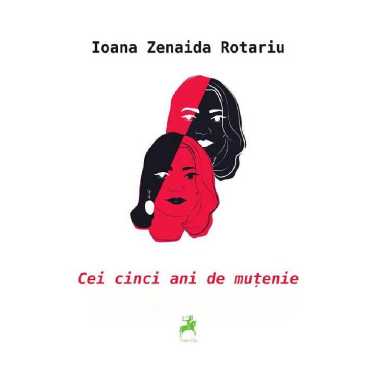 Cei Cinci Ani De Mutenie - Ioana Zenaida Rotariu