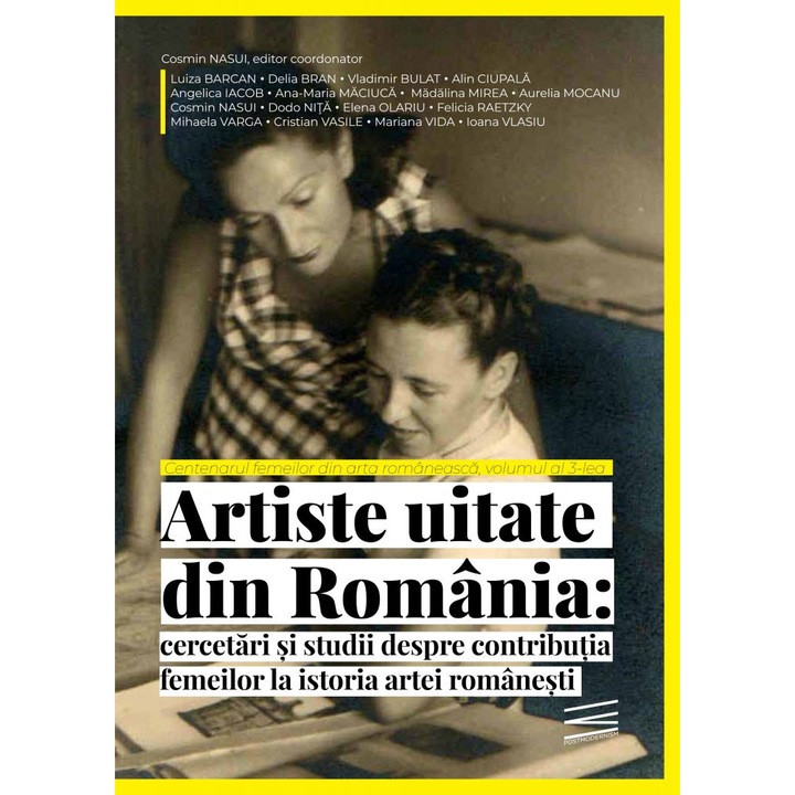 Artiste uitate din Romania: cercetari si studii despre contributia femeilor la istoria artei romanesti, ed. coord. Cosmin Nasui