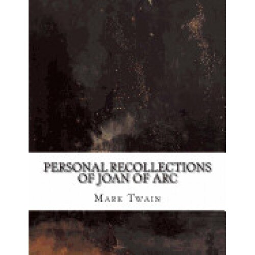 Personal Recollections of Joan of Arc