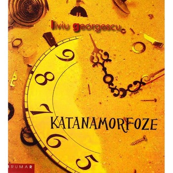 Katanamorfoze - Liviu Georgescu Katanamorfoze - Liviu Georgescu