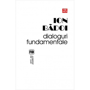 Dialoguri fundamentale - Ion Badoi Dialoguri fundamentale - Ion Badoi
