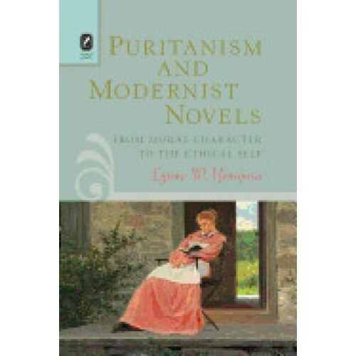 Puritanism and Modernist Novels: From Moral Character to the Ethical Self