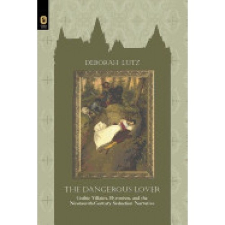 Dangerous Lover: Gothic Villians, Byronism, and the 19th Narrative