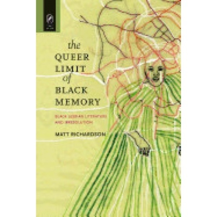 The Queer Limit of Black Memory: Black Lesbian Literature and Irresolution