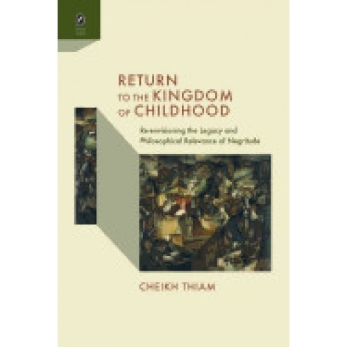 Return to the Kingdom of Childhood: Re-Envisioning the Legacy and Philosophical Relevance of Negritude