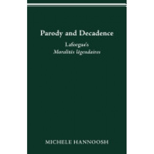 Parody and Decadence: Laforgue's Moralites Legendaires