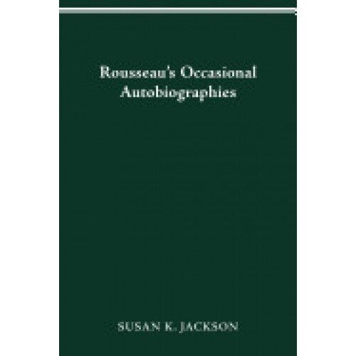 Rousseau's Occasional Autobiographies