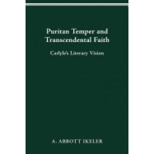 Puritan Temper and Transcendental Faith: Carlyle's Literary Vision