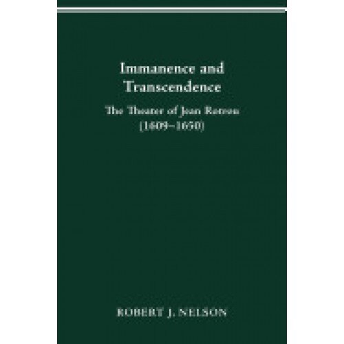 Immanence and Transcendance: The Theater of Jean Rotrou (1609-1650)
