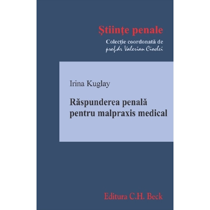 Raspunderea penala pentru malpraxis medical - Irina Kuglay