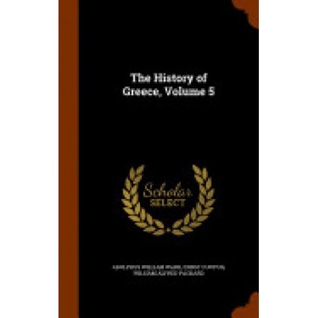 The History of Greece, Volume 5 The History of Greece, Volume 5