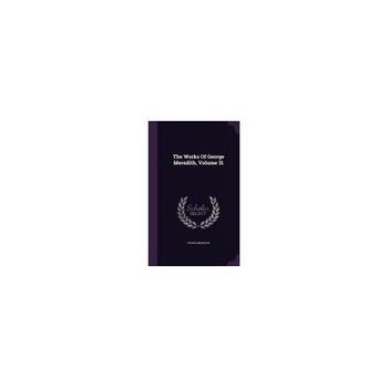 The Works of George Meredith, Volume 31 The Works of George Meredith, Volume 31