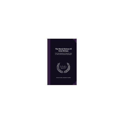 The Naval History of Great Britain: From the Declaration of War by France in 1793 to the Accession of George IV
