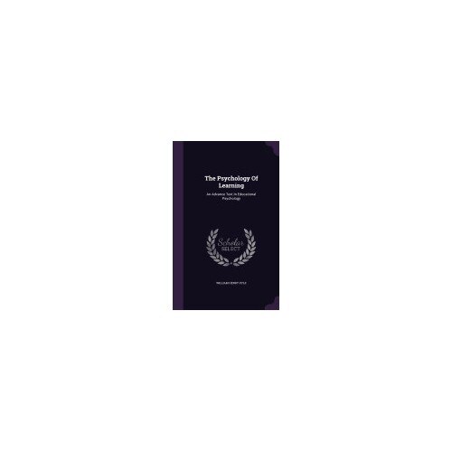 The Psychology of Learning: An Advance Text in Educational Psychology